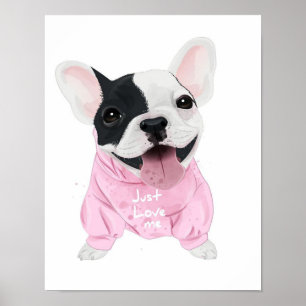 Cute French Bulldog Stuck   Just Love Me Poster