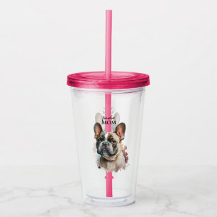 Cute Frenchie Mum French Bulldog Pet Dog Acrylic Tumbler