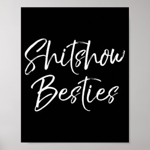 Cute Friends For Women Funny Show Ies Poster