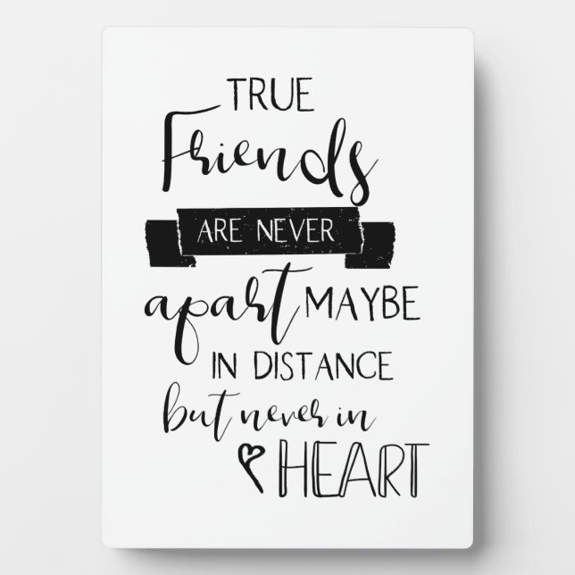 Cute Friendship Quote True Friends are never apart Plaque (Front)