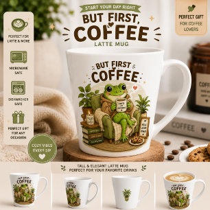 Cute Frog Coffee Lover Latte Mug   But First Coffe