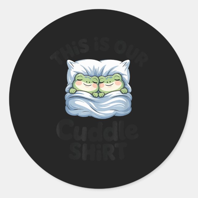 Cute Frog Couple This Is Our Cuddle  Classic Round Sticker (Front)