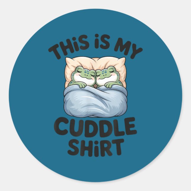 Cute Frog Cozy This Is My Cuddle  Classic Round Sticker (Front)