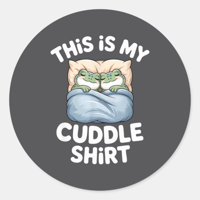 Cute Frog Cozy This Is My Cuddle  Classic Round Sticker (Front)
