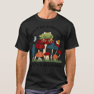Cute Frog Mushroom Vintage Dont Be Stressin T-Shirt