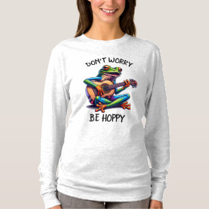 Cute Frog Playing a Guitar Don't Worry, Be Hoppy T-Shirt