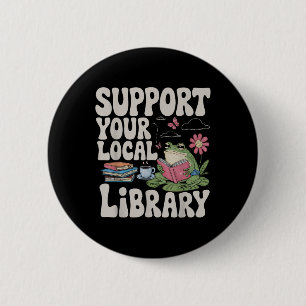 Cute Frog Support Your Local Library Librarian Boo 6 Cm Round Badge