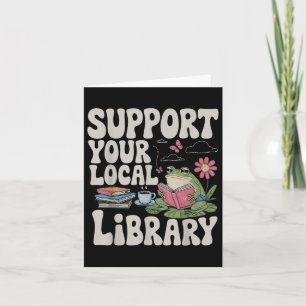 Cute Frog Support Your Local Library Librarian Boo Card