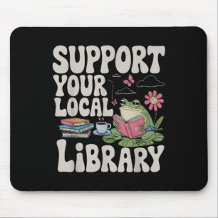 Cute Frog Support Your Local Library Librarian Boo Mouse Pad