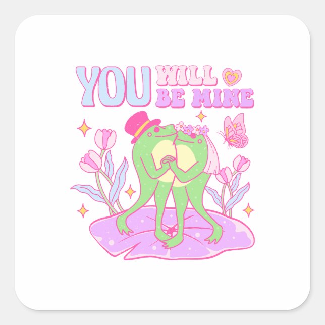 Cute Frog - You Will Be Mine Square Sticker (Front)