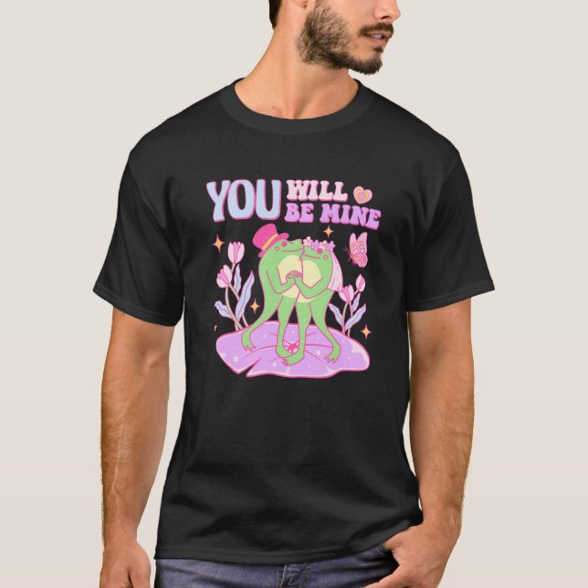 Cute Frog - You Will Be Mine T-Shirt (Front)