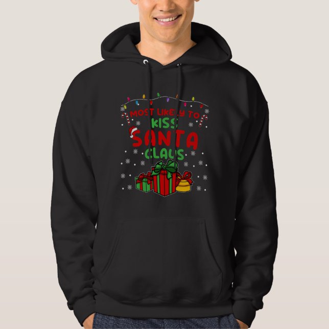 Cute Fun Christmas Xmas Joke Most likely to Kiss S Hoodie (Front)
