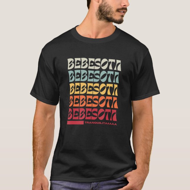 Cute Funny Bebesota Tranquilita Not Bebesita Spani T-Shirt (Front)