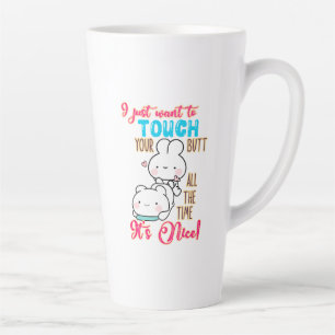 Cute Funny Bunny I Just Want To Touch Your Butt Latte Mug