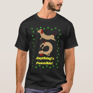 Cute Funny Casual Dachshund Lover Anything S Pawsi T-Shirt