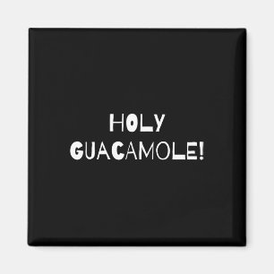 Cute Funny Cinco De Mayo Holy Guacamole Gift Magnet