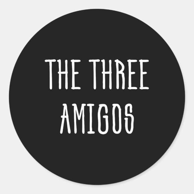 Cute Funny Cinco De Mayo The Three Amigos Gift  Classic Round Sticker (Front)