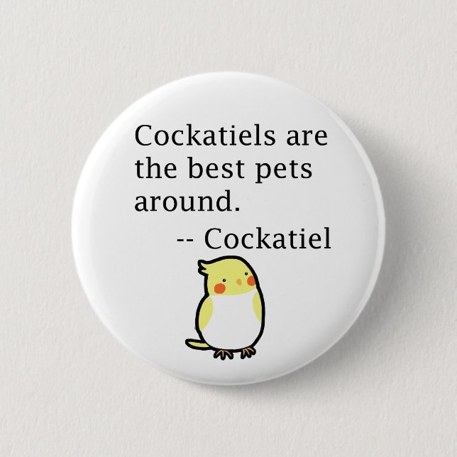 Cute Funny Cockatiel Saying Cockatiel Lover 6 Cm Round Badge (Front)