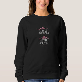 Cute Funny Coffee and Nails Saying Coquette Art  Sweatshirt
