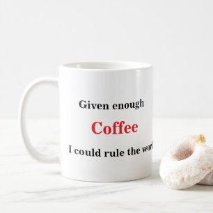 Cute Funny Coffee Lover Saying Mug