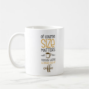 Cute Funny Coffee Size Matters Mug