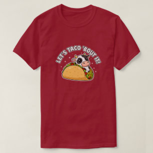 Cute Funny Cow Taco Pun Let's Taco 'Bout It Design T-Shirt