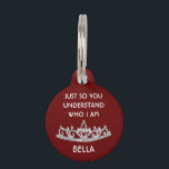 Cute Funny Custom Personalised Name  Pet Tag<br><div class="desc">Bella will enjoy wearing this cute (and handsome) personalised (with her name) pet id tag -- put it on himer and see what she thinks! Any design questions she may have, just send an email to charmdesignstudio@rcn.com and we'll be delighted to assist. All kidding aside, you want your loved ones...</div>
