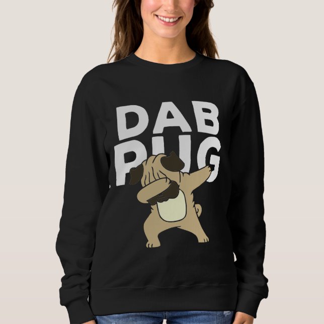 Cute Funny Dabbing Pug Dog Dab Classic T-Shirt 458 Sweatshirt (Front)