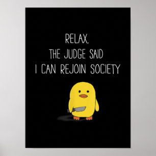 Cute Funny Duck Relax The Judge Said I Can Rejoin Poster
