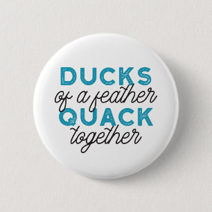 Cute Funny Ducks Puns Quote Design 6 Cm Round Badge