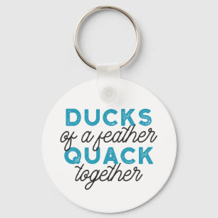 Cute Funny Ducks Puns Quote Design Key Ring