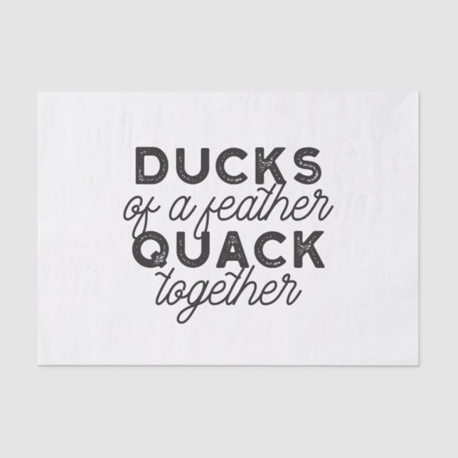 Cute Funny Ducks Puns Quote II Tissue Paper (Front)