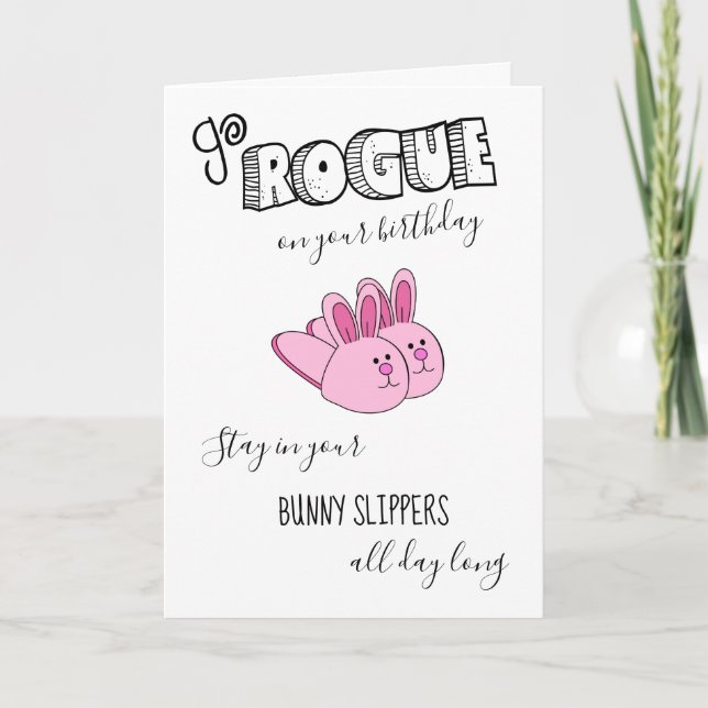 Cute Funny Go Rogue Pink Bunny Slippers Birthday Card (Front)