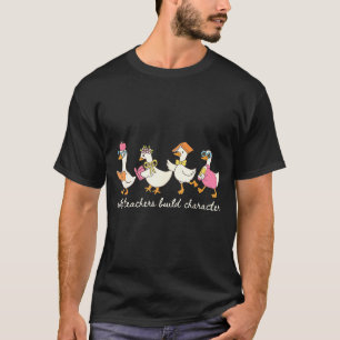 Cute Funny Goose Silly Teachers Build Character Bo T-Shirt