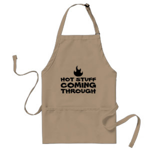Cute Funny Hot Stuff Coming Through Fire BBQ Grill Standard Apron