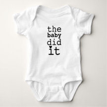 Cute Funny Humour The Baby Did It Quote