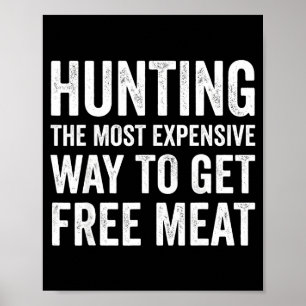Cute Funny Hunting Quote Men Wildlife Poster