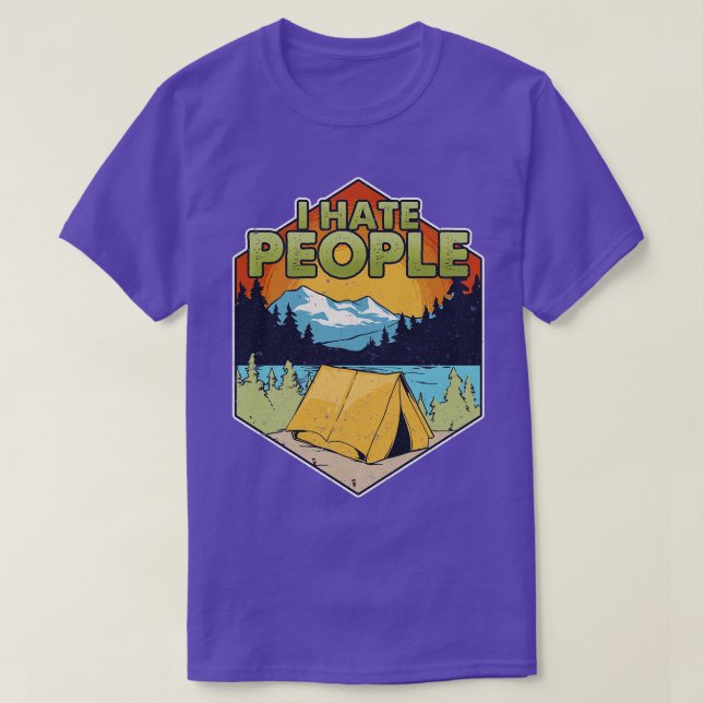 Cute Funny I Hate People Camping In Nature Pun T-Shirt (Design Front)