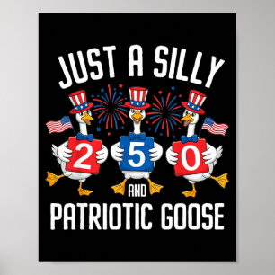 Cute Funny Just Silly Patriotic Goose Poster