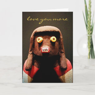 Cute Funny Kachina Face Love You More Script Card