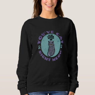 Cute Funny Kitty Cat for Animal Lovers Angry Kitte Sweatshirt