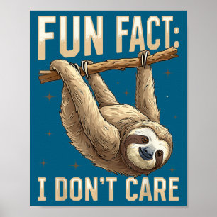 Cute Funny lazy sloth fun fact i don't care Poster