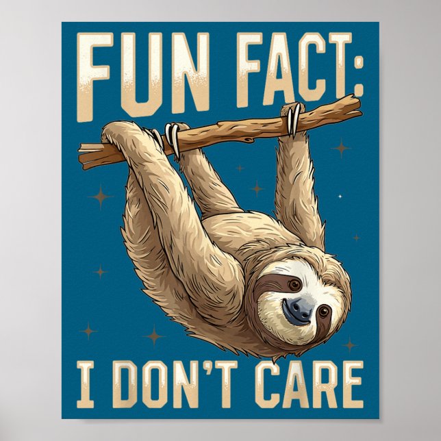 Cute Funny lazy sloth fun fact i don't care Poster (Front)