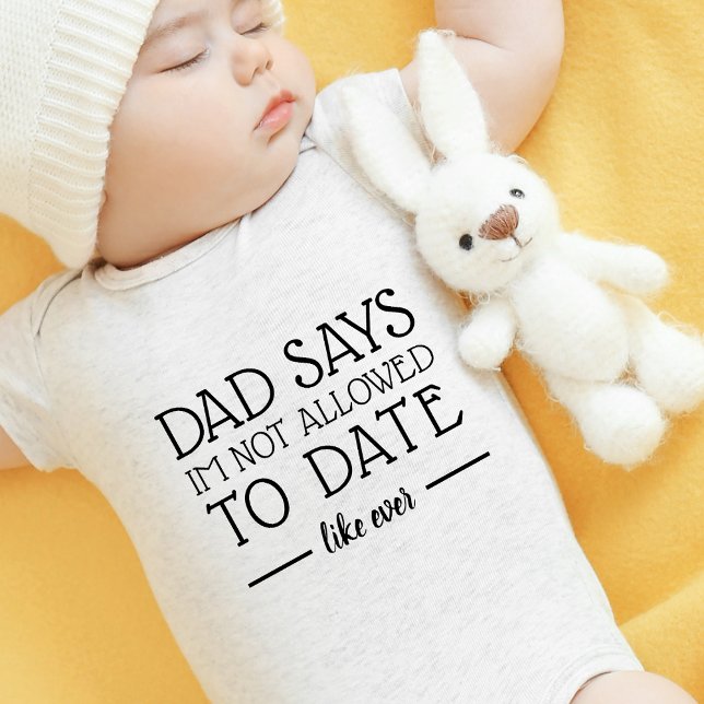 Cute Funny No Dating Like Ever Baby Bodysuit (Cute Funny No Dating Like Ever Baby Bodysuit)