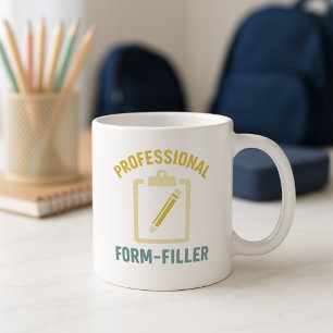 Cute & Funny Parent Mug; Professional Form-Filler Coffee Mug
