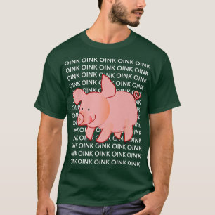Cute Funny Pig Oink Apparel Men Women Children You T-Shirt