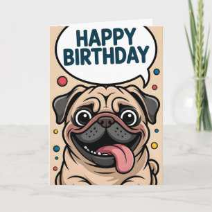 Cute Funny Pug Dog Happy Birthday Card