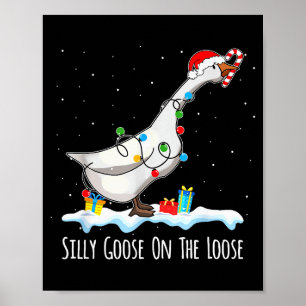 Cute Funny Santa Duck Silly Goose On The Loose Chr Poster