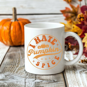 Cute Funny Seasonal Fall Hate Pumpkin Spice Coffee Mug