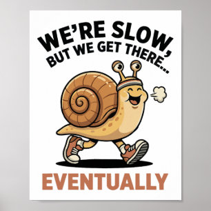 Cute Funny Slow Runner Snail Running Club We Get T Poster